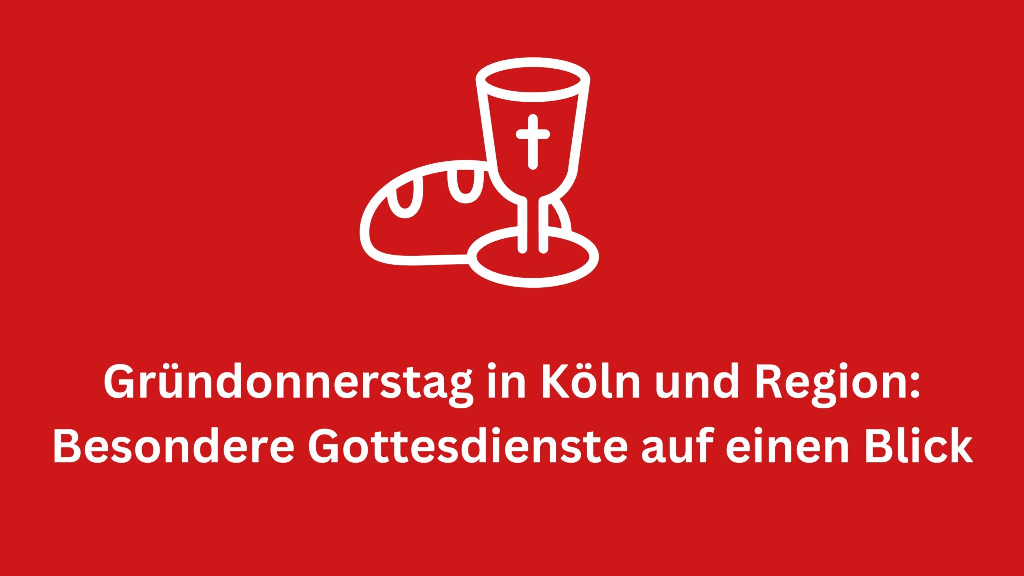 Mehr über den Artikel erfahren Kirche2go: Was ist das Abendmahl? Plus: Gründonnerstags-Veranstaltungen auf einen Blick